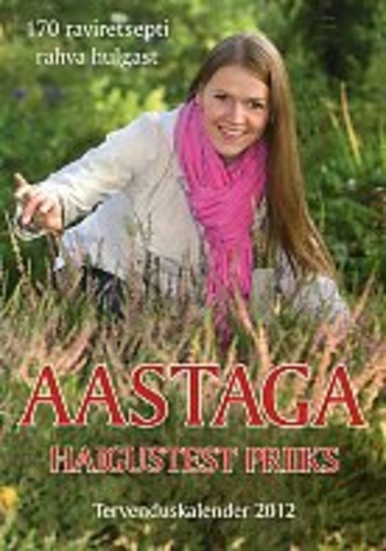 Aastaga haigustest priiks. Tervenduskalender 2012