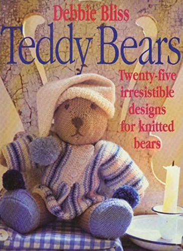 Teddy Bears: Twentyfive Irresistble Designs for Knitted Bears