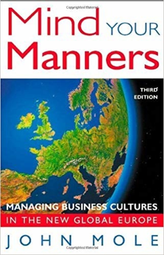 Mind Your Manners: Managing Business Culture in a Global Europe: 3rd (Third) edition