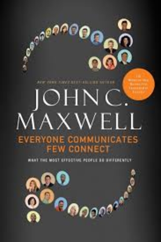 Everyone Communicates, Few Connect. What the most effective people do differently