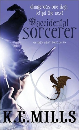 The Accidental Sorcerer (Rogue Agent 1)