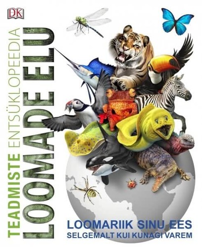 Loomade elu. Teadmiste entsüklopeedia