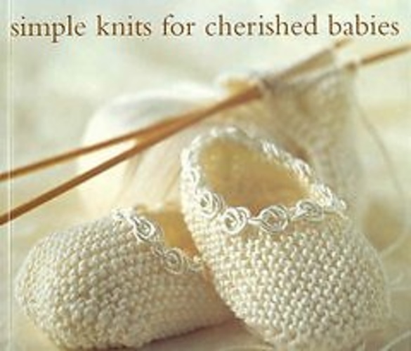 Simple Knits for Cherished Babies