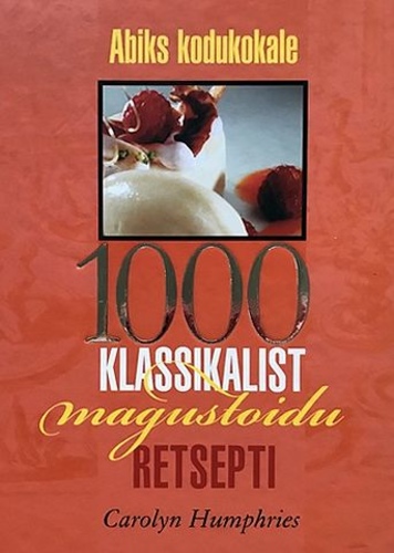1000 klassikalist magustoidu retsepti
