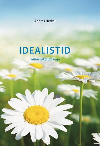 Idealistid. Vabaerakonna lugu