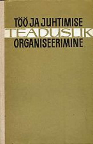 Töö ja juhtimise teaduslik organiseerimine