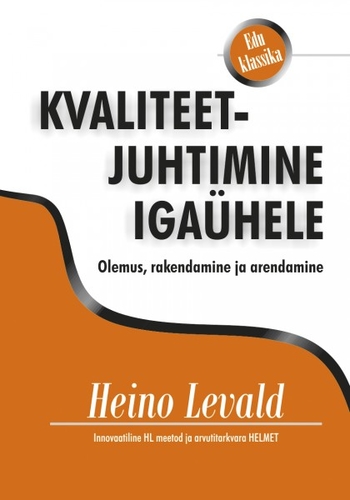 Kvaliteetjuhtimine igaühele. Olemus, rakendamine ja arendamine