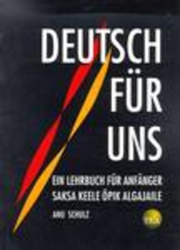 Deutsch für uns. Ein Lehrbuch für Anfänger. Saksa keele õpik algajaile
