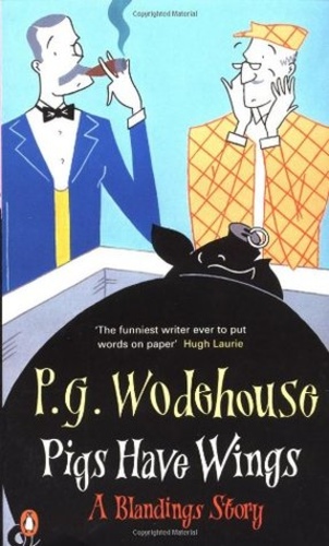 Pigs Have Wings (Blandings Castle 8)