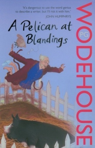 A Pelican at Blandings (Blandings Castle 11)