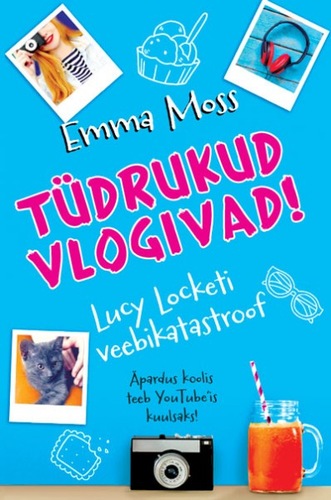 Tüdrukud vlogivad! Lucy Locketi veebikatastroof