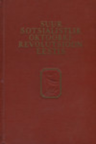 Suur Sotsialistlik Oktoobrirevolutsioon Eestis Dokumentide ja materjalide kogumik