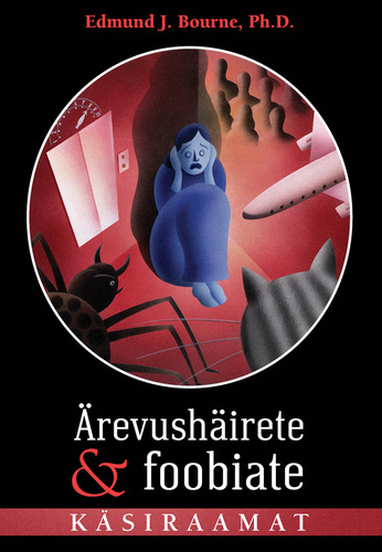 Ärevushäirete & foobiate käsiraamat