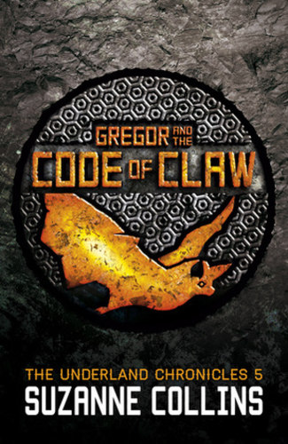 Gregor and the Code of Claw (Underland Chronicles #5)