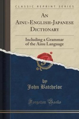 An Ainu-English-Japanese Dictionary