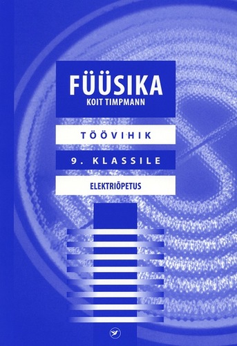 Füüsika töövihik 9. klassile, 2. osa. Elektriõpetus