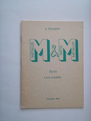 Metallid ja mittemetallid : keemiatestid 9. ja 10.klassile