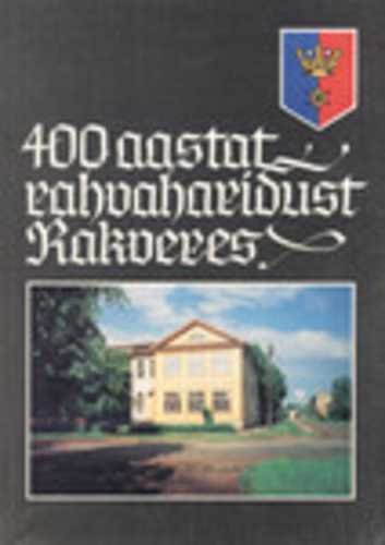 400 aastat rahvaharidust Rakveres