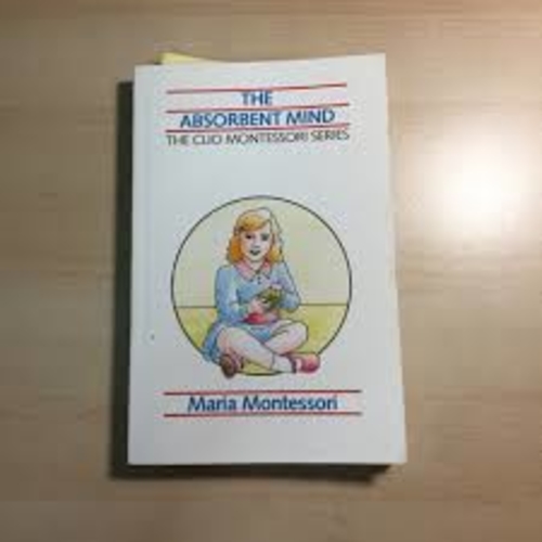 The absorbent mind. The clio Montessori series