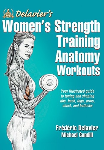 Delavier's Women's Strength Training Anatomy Workouts