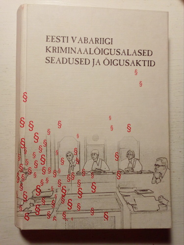 Eesti Vabariigi kriminaalõigusalased seadused ja õigusaktid