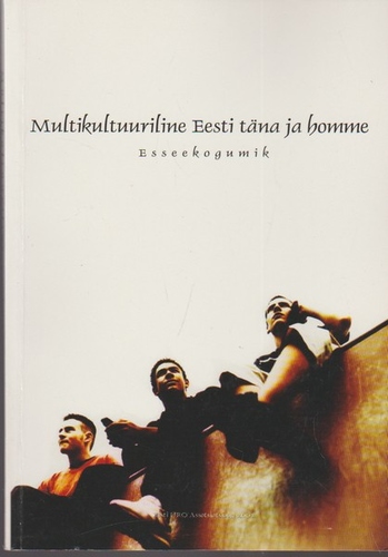 Multikultuuriline Eesti täna ja homme