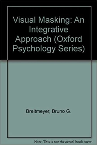 Visual Masking: An Integrative Approach (Oxford Psychology Series)