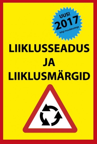 Liiklusseadus ja liiklusmärgid 2017