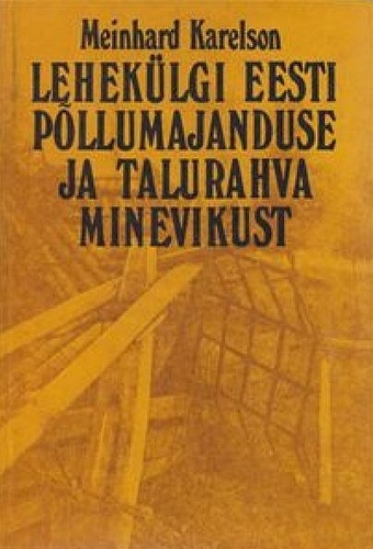Lehekülgi Eesti põllumajanduse ja talurahva minevikust (kuni 1917. aastani)