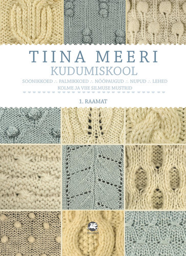 Tiina Meeri kudumiskool 1. raamat