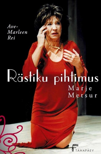 Rästiku pihtimus. Marje Metsur