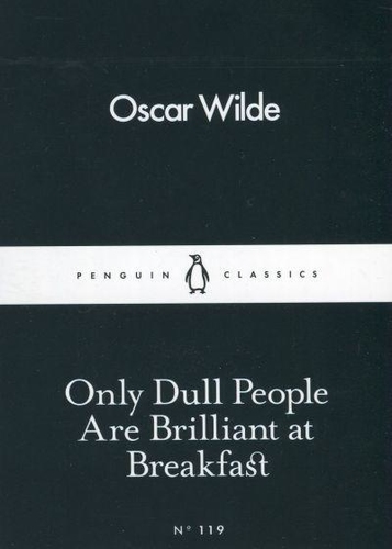 Only Dull People Are Brilliant at Breakfast