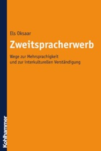 Zweitspracherwerb : Wege zur Mehrsprachigkeit und zur interkulturellen Verständigung