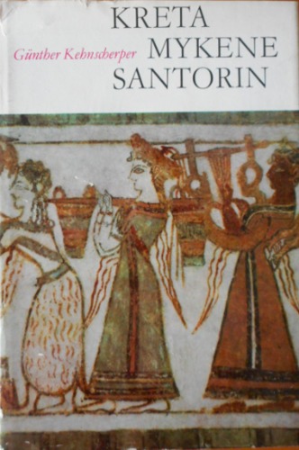 Kreta - Mykene - Santorin