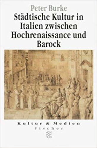 Städtische Kultur in Italien zwischen Hochrenaissance und Barock