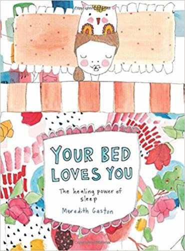 Your bed loves you