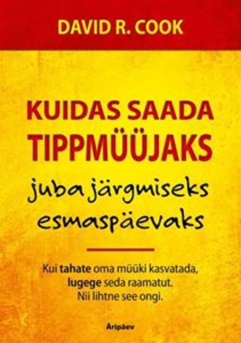 Kuidas saada tippmüüjaks juba järgmiseks esmaspäevaks