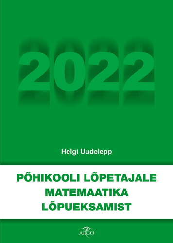 Põhikooli lõpetajale matemaatika lõpueksamist 2022