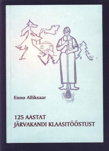 125 aastat Järvakandi klaasitööstust