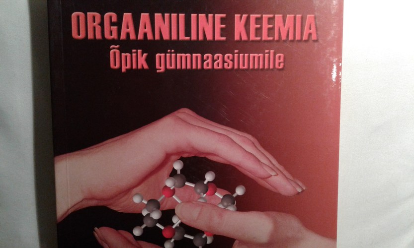 Orgaaniline keemia Õpik gümnaasiumile