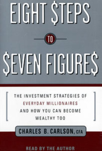 Eight Steps to Seven Figures. The investment strategies of everyday millionaires