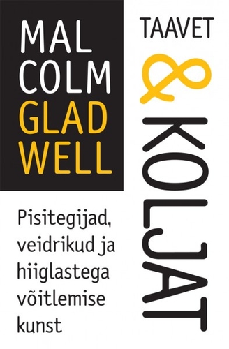 Taavet ja Koljat. Pisitegijad, veidrikud ja hiiglastega võitlemise kunst