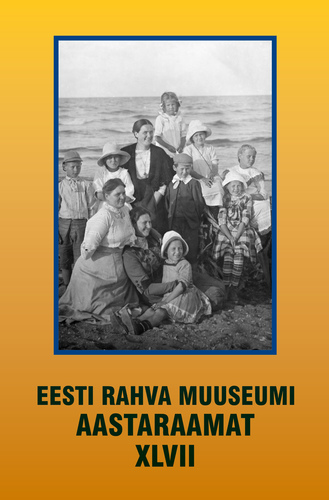 Eesti Rahva Muuseumi aastaraamat XLVII
