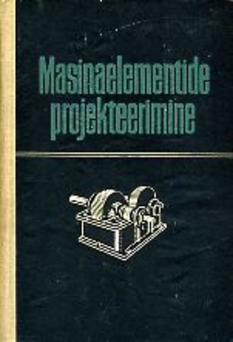 Masinaelementide projekteerimine