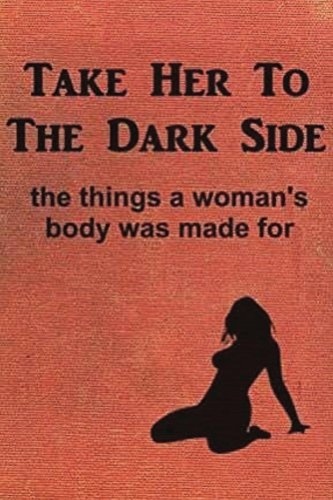 Take Her To The Dark Side