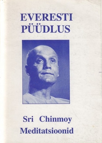 Everesti püüdlus : spirituaalsed kõnelused vaikuse südamest