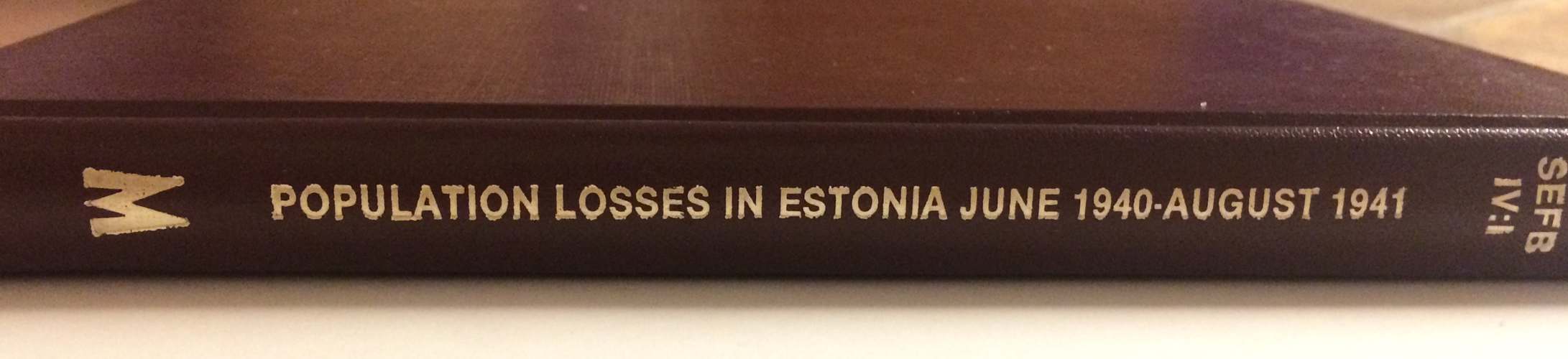 Population losses in Estonia June 1940 - August 1941. Volume I