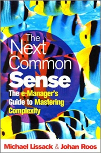The Next Common Sense: The e-Manager's Guide to Mastering Complexity