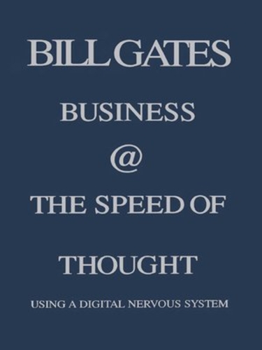 Business @ the speed of thought - using a digital nervous system