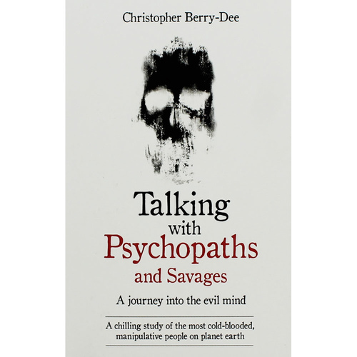 Talking with Psychopaths and Savages